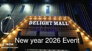 Delight Mall Quetta |New Year 2026 Event |🥳🎉