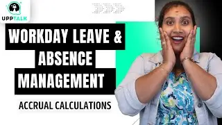 Accrual Calculations in Workday Leave and Absence Management |  Workday Full Tutorial | Upptalk