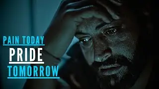 Pain Today PRIDE TOMORROW - Motivational Video