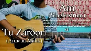 Tu Zaroori | Armaan Malik | Easy Guitar Chords Lesson+Cover, Strumming Pattern, Progressions...