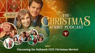 Discussing the Hallmark 2025 Christmas Movies!