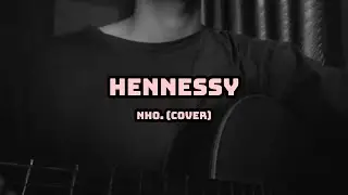 HENNESSY - kewtiie x haisam | Nho. (Cover)