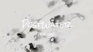 Track #6 — PostWater