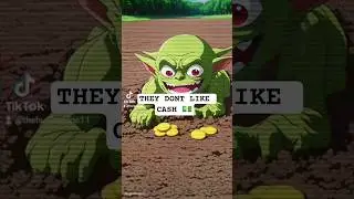 Unclever Things About Goblins || CASH!