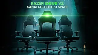 Scaunele de gaming sunt tot mai BUNE! Razer ISKUR v2