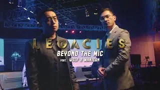 Legacies Ep. 4 | Beyond the Mic | Wolf & Manjean
