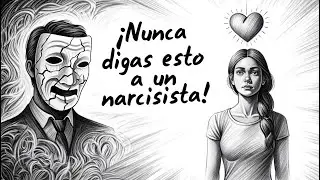 7 frases que NUNCA debes decirle a un narcisista