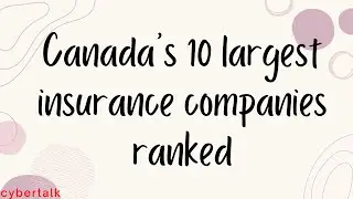 Canada's 10 largest insurance companies ranked  with small business insurance #Cybertalk