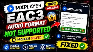 MX Player EAC3 Audio Not Supported | 100% Fix for MX Player EAC3 Audio Issue