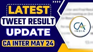 Latest Tweet Result Update | CA Final May 24 Result Update | ICAI Result Update 2024 | Result Date