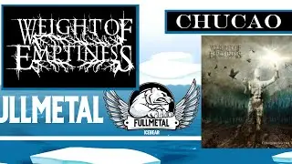 Weight of Emptiness - Chucao : IceBear Reacts