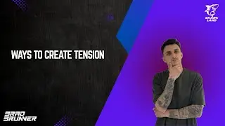 Ways To Create Tension w/ Brad Brunner