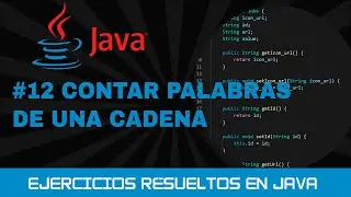 12. Ejercicios resueltos JAVA: contar PALABRAS de una cadena