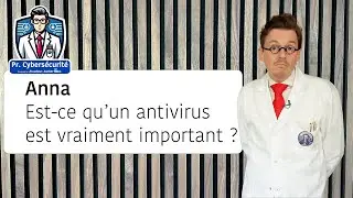 Faut-il utiliser un antivirus ? (Pr. Cybersécurité)