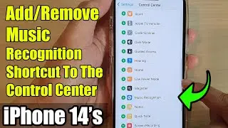 iPhone 14's/14 Pro Max: How to Add/Remove Music Recognition Shortcut To The Control Center