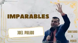 IMPARABLES |  pastor,JOEL PULIDO