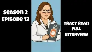 Ep2-E12 - Full Interview with Tracy Ryan