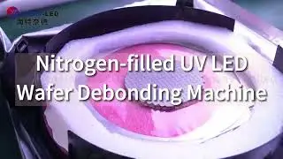 UV LED anaerobic wafer debonding machine.