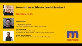 How do we cultivate Jewish leaders?
