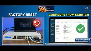 FACTORY RESET AND CONFIGURE SOPHOS XG FIREWALL | DEFAULT RESET | XG 135 |