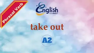 Take out - Meaning & Examples | A2 | Learn English Phrasal Verb