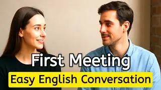 Easy English Conversation | Meeting New People | Slow Listening Practice