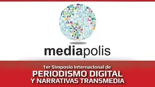 Carlos A. Scolari - Periodismo Transmedia - Primera parte