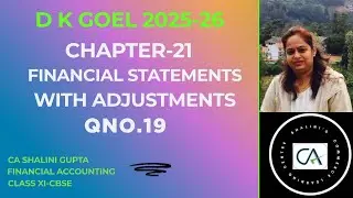 Financial Statements with Adjustments Q19 Solution | Class 11 Accounts DK Goel Chapter 21 |CBSE 2026