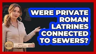 Were Private Roman Latrines Connected To Sewers?