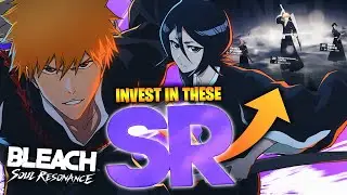 INVEST IN THESE CHARACTERS! BEST SRs TO USE IN BLEACH: SOUL RESONANCE!!
