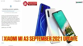 XIAOMI MI A3 SEPTEMBER 2021 UPDATE RELEASED | MI A3 LATEST UPDATE | SEPTEMBER 2021 UPDATE MI A3