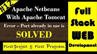 Apache netbeans with tomcat problem port already in use is solved | creating first web project