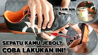 Cara AMPUH!!! Memperbaiki SEPATU BOLA JEBOL pakai LEM