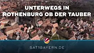 Nei g’schaut - zu Gast in Franken: Unterwegs in Rothenburg ob der Tauber