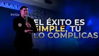 EL &Eacute;XITO ES SIMPLE, T&Uacute; LO COMPLICAS - Erick D&iacute;az