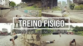 PARKOUR - TREINO FÍSICO  (Como evoluir  e fortalecer no Parkour)