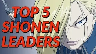 TOP 5 BEST LEADERS IN SHONEN ANIME | Shonen Showdown Lists #1