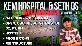 Inside KEM Hospital and Seth GS Medical College, Mumbai: NEET Cutoff, Campus, Fees, Hostels #neet
