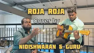 Roja Roja | Cover by Guru | Nidishwaran | AR Rahman | Kadhalar Dhinam song |