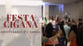 Festa cigana - Aniversário do Daniel (filho do Iazaldo) Videoclipe da festa