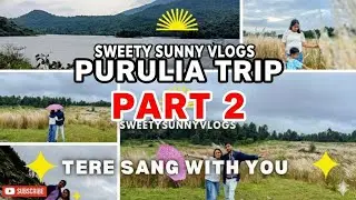 Purulia Vlog Part 2 | Tourist Place Purulia| Turka Dam| Mayur Pahar| Akash Hiltop Resort