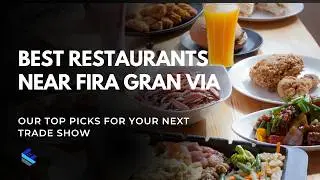 Best Restaurants Near Fira Barcelona Gran Via | Where to Eat Near Fira Gran Via