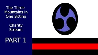 The Three Mountains In One Sitting Charity Stream - Part 1 [13/03/2022]