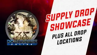DCUO: Supply Drop Showcase & Drop Locations!