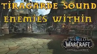 Battle For Azeroth - Tiragarde Quest Guide - Part 5 - Enemies Within