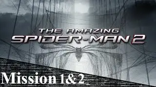The Amazing Spider-Man 2 - Story Mission 1 & 2