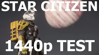 Star Citizen 3.24.1 - 1440p Test Video