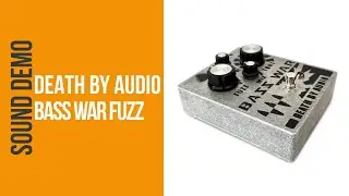Death by Audio Bass War Fuzz - Sound Demo (no talking)