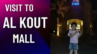 Visit to Al kout mall | kids vlog | Al kout mall fahaheel kuwait | kuwait travel vlog