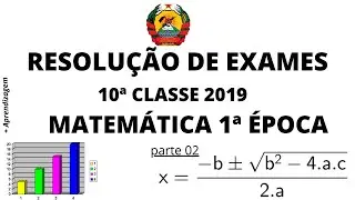 Resolução de exame de matemática 10 classe 2019 1ª ÉPOCA